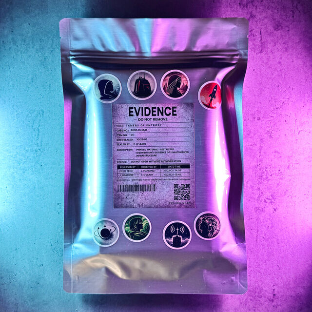 Tamers of Entropy packaged in a foil evidence bag labeled Evidence, do not remove, with round character stickers around the label.